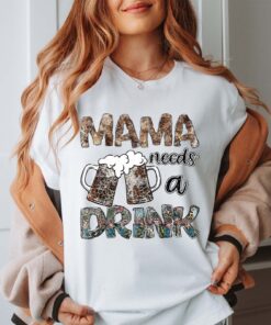 funny mama needs a drink shirt for moms cute drunk mama t shirt perfect for mothers day gifts and mom life g12tt