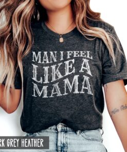 funny mama shirt man i feel like a mama country western mom shirt pregnancy announcement baby reveal gift for new mothers dbwlw