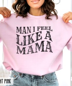 funny mama sweatshirt for new moms man i feel like a mama hoodie unique mothers day or birthday gift for mom a2wz8