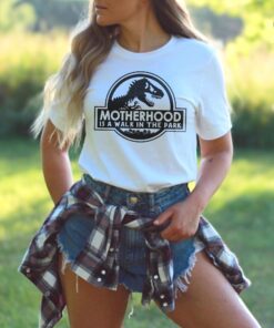 funny mamasaurus t shirt for moms motherhood is a walk in the park shirt cute mom life tee for mothers day nb7ht