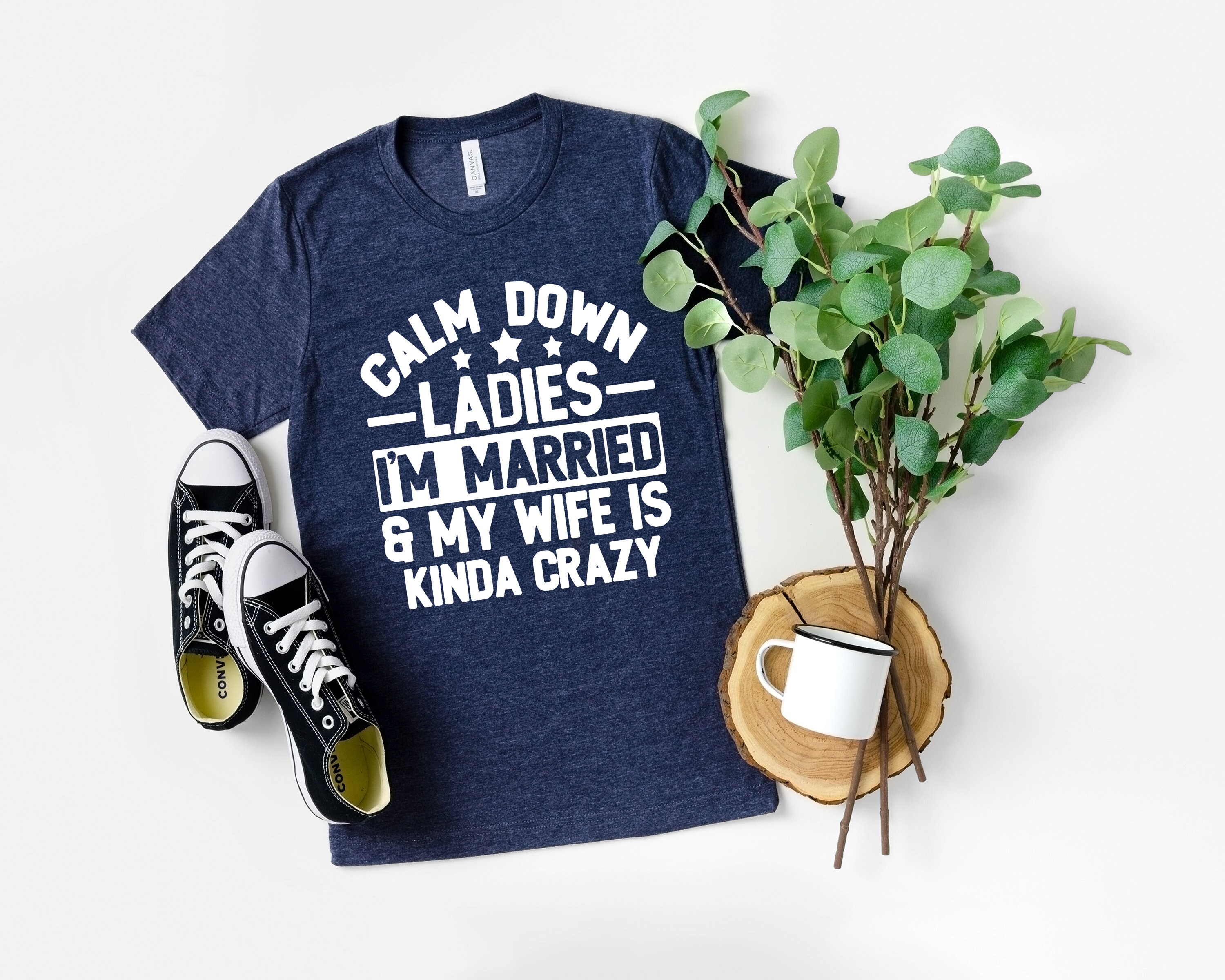 funny married dad shirt my wife is kinda crazy calm down ladies fathers day gift for husband sarcastic dad humor tee jwxtq scaled