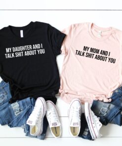 funny matching mother daughter shirts my mom and i talk about you best mom ever gift for mothers day and daughters zegyu