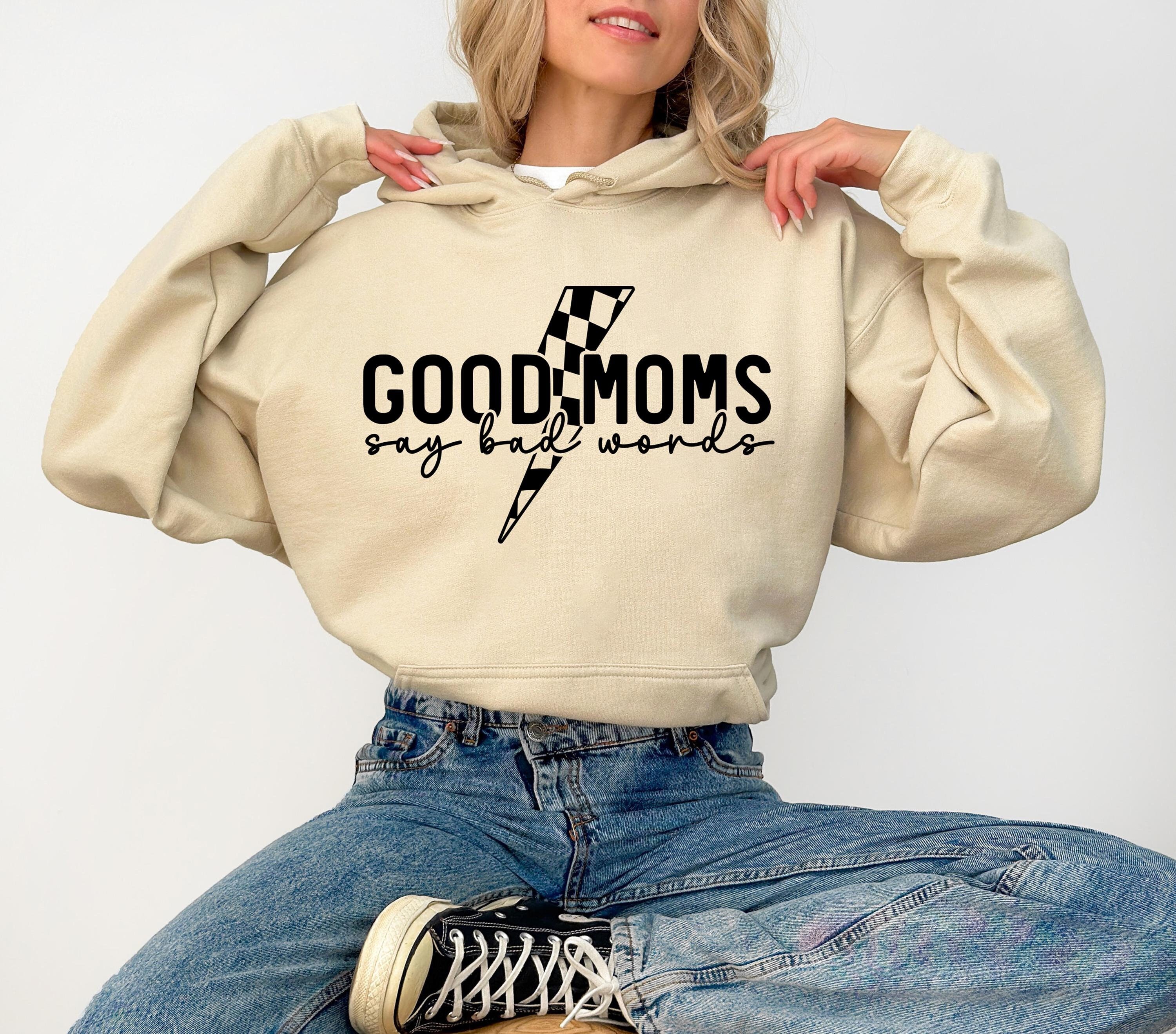 funny mom hoodie with sarcastic quote good moms say bad words cute mom sweatshirt for mothers day gift ndkbb scaled