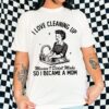 funny mom life graphic tee i love cleaning up messes i didnt make vintage t shirt for women retro aesthetic mom shirt 6chu9 scaled