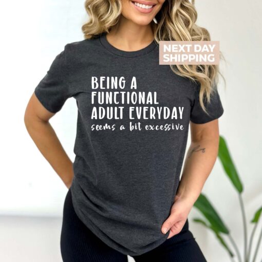 funny mom life shirt being a functional adult everyday t shirt sarcastic humor tee for mothers day gifts cozgm
