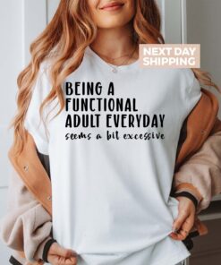 funny mom life shirt being a functional adult everyday t shirt sarcastic humor tee for mothers day gifts thrkw