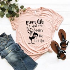 funny mom life shirt got me feeling like hei hei quarantine birthday gift cute mom tee for best mom ever 6gerx