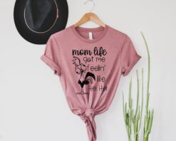 funny mom life shirt got me feeling like hei hei quarantine birthday gift cute mom tee for best mom ever aovdn