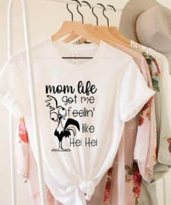 funny mom life shirt got me feeling like hei hei quarantine birthday gift cute mom tee for best mom ever vzh97