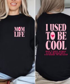 funny mom life shirt i used to be cool sarcastic mom gift new mom sweatshirt unique mothers day gift g4fda