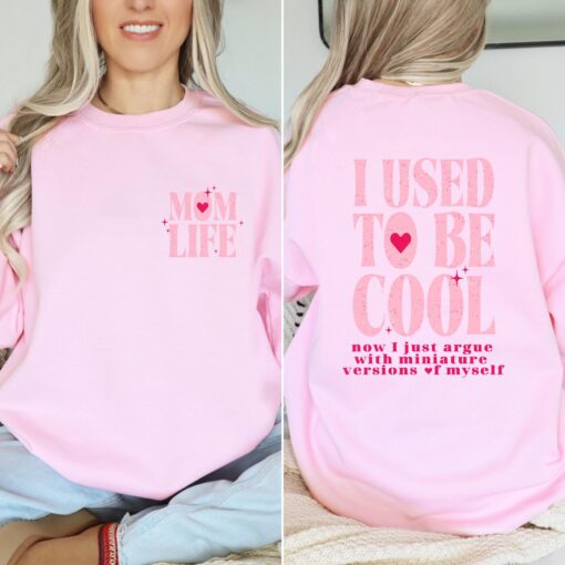 funny mom life shirt i used to be cool sarcastic mom gift new mom sweatshirt unique mothers day gift is8aw scaled