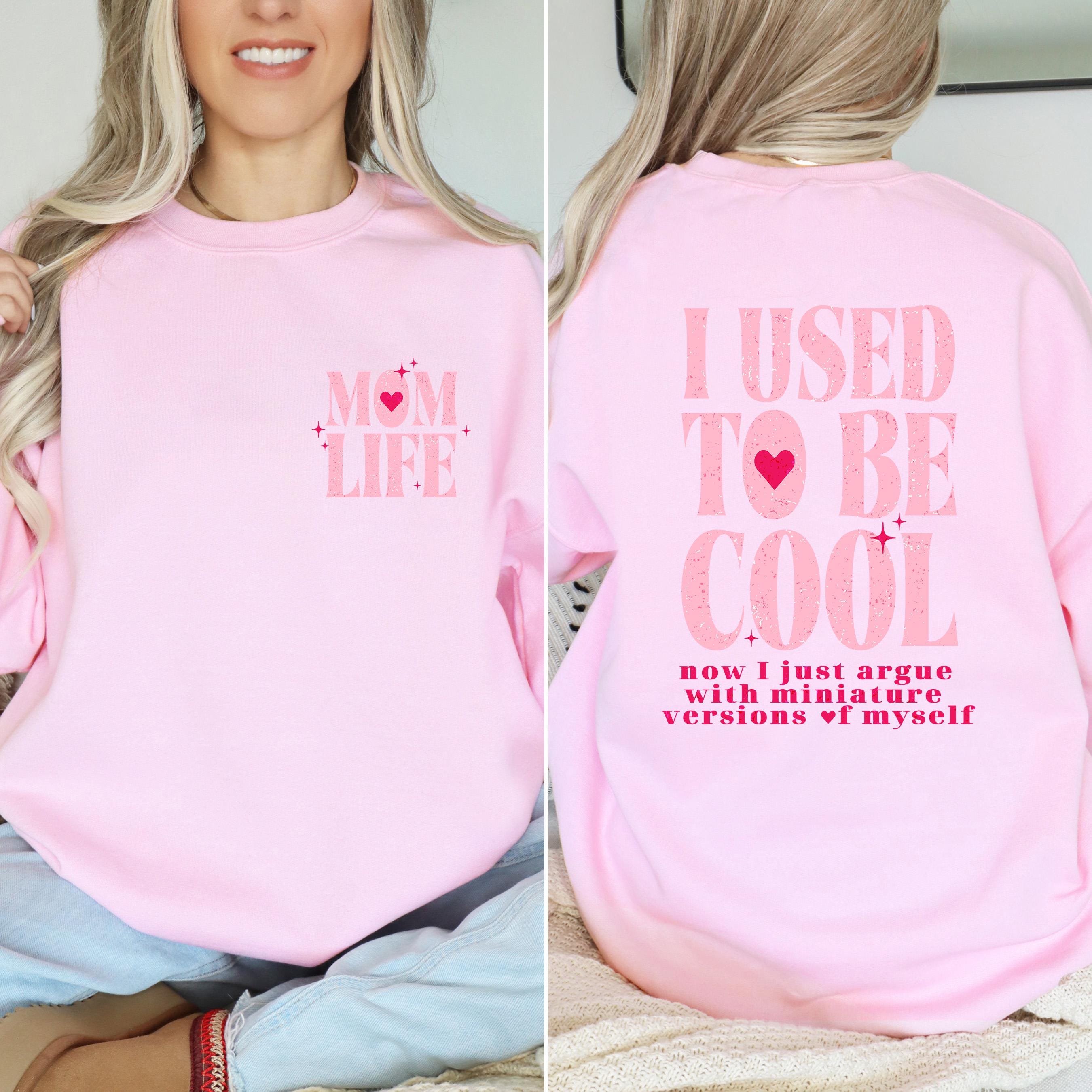 funny mom life shirt i used to be cool sarcastic mom gift new mom sweatshirt unique mothers day gift is8aw