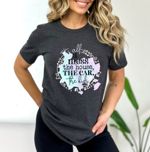 funny mom life shirt its all a mess tee my hair my shirt my life graphic t shirt for moms unique quote tee kq8aj