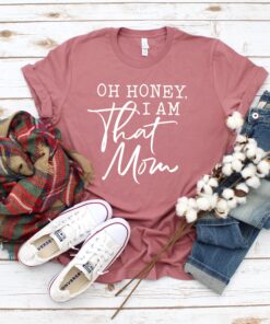 funny mom life shirt oh honey i am that mom t shirt best mom ever gift for mothers day unique family shirt anubp