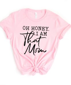 funny mom life shirt oh honey i am that mom t shirt best mom ever gift for mothers day unique family shirt vxvcg