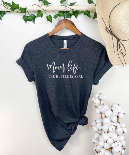 funny mom life shirt the hustle is real best mom ever shirt for mothers day gifts cool mom t shirt vtgiz scaled