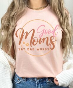 funny mom life t shirt good moms say bad words vintage tee best mom ever shirt mothers day gift for mom to be 14196