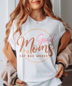 funny mom life t shirt good moms say bad words vintage tee best mom ever shirt mothers day gift for mom to be b7vu4