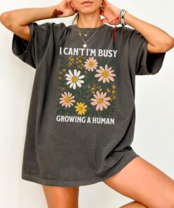 funny mom saying shirt i cant im busy growing a human pregnancy announcement mothers day t shirt for expecting moms xonfl