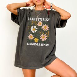 funny mom saying shirt i cant im busy growing a human pregnancy announcement mothers day t shirt for expecting moms xonfl scaled