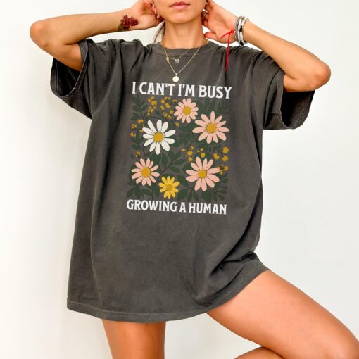 funny mom saying shirt i cant im busy growing a human pregnancy announcement mothers day t shirt for expecting moms xonfl scaled
