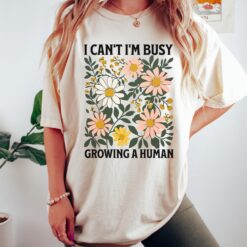 funny mom saying shirt i cant im busy growing a human pregnancy announcement mothers day t shirt for expecting moms y955j scaled