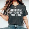 funny mom shirt coordinator of the entire shit show mama t shirt for new moms mothers day gifts and birthday presents oying