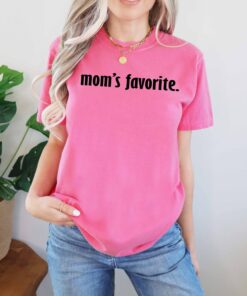 funny mom shirt for mothers day favorite child t shirt comfort colors daughter gift family humor tee lpuod