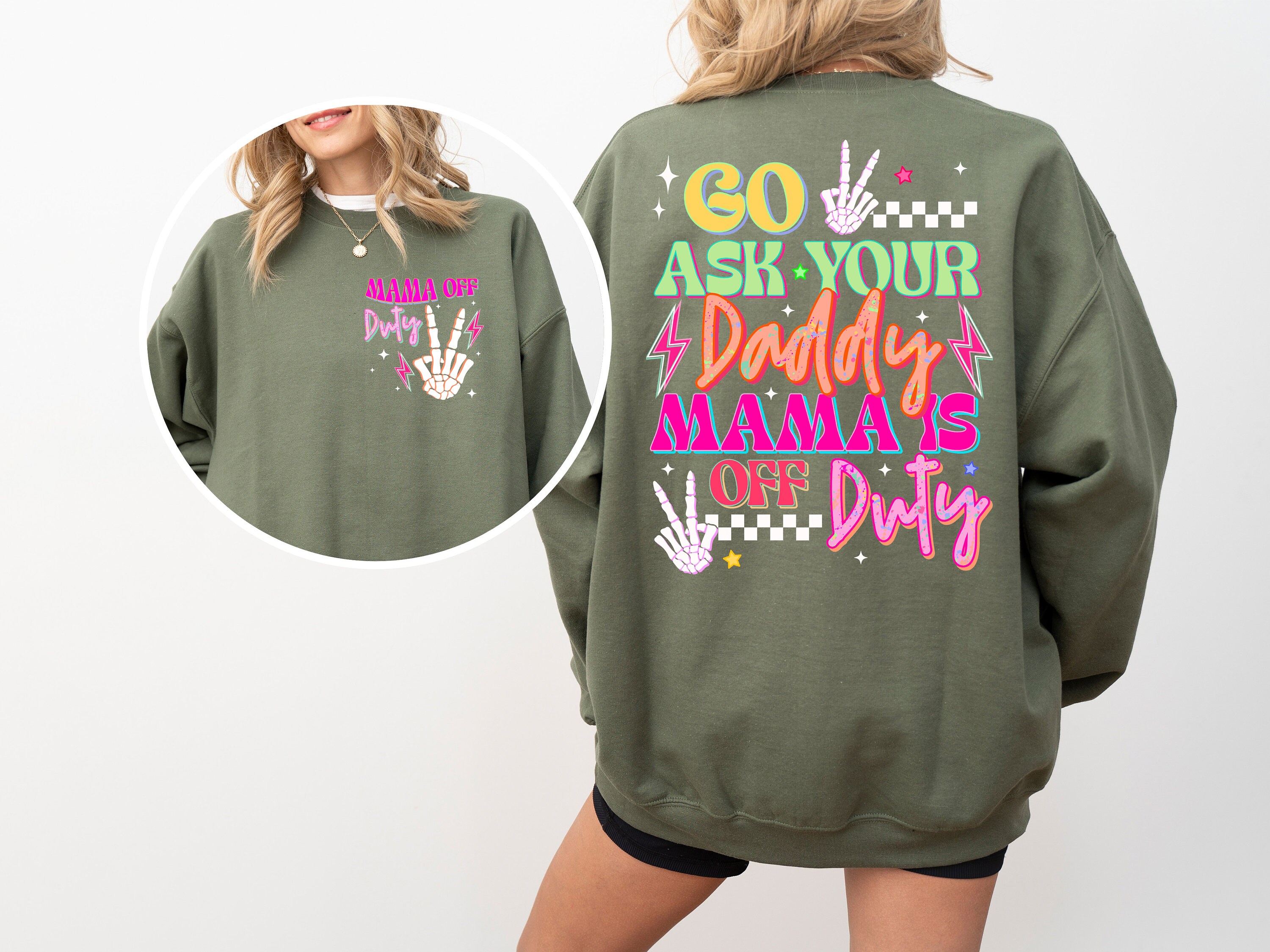 funny mom shirt go ask your dad mama off duty retro sweatshirt for mothers day unique sarcasm tees xadoq scaled