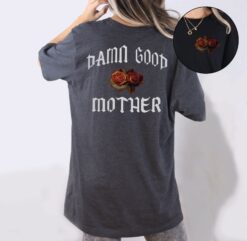 funny mom shirt good damn mother t shirt for mom life mothers day gift trendy mom t shirts for mothers day eyu7m