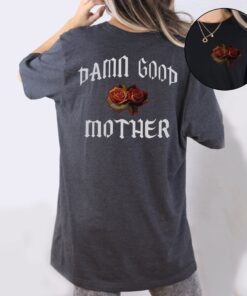 funny mom shirt good damn mother t shirt for mom life mothers day gift trendy mom t shirts for mothers day eyu7m