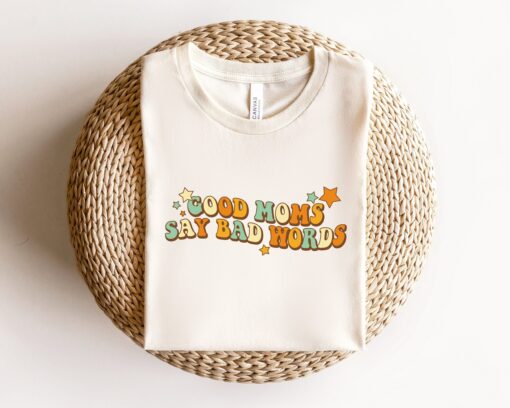 funny mom shirt good moms say bad words t shirt best mom ever gift for mothers day unique mom life apparel dpjw9 scaled
