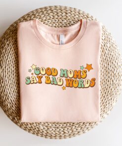 funny mom shirt good moms say bad words t shirt best mom ever gift for mothers day unique mom life apparel o9za2