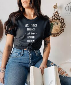 funny mom shirt i am not perfect but i am limited edition cute mothers day shirt for self love and motivation wa5jw