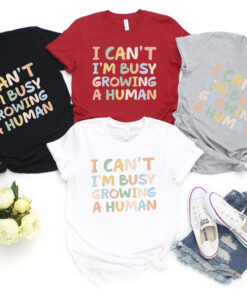 funny mom shirt i cant im busy growing a human pregnancy announcement t shirt best mom ever gift for mothers day 6q5pf