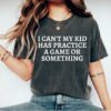 Funny Mom Shirt I Cant My Kid Has Practice Cool Mom T-Shirt with Sayings for Moms Best Mom Shirts for Everyday Wear