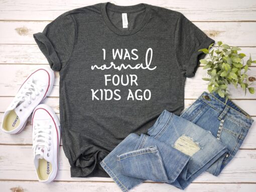 funny mom shirt i was normal 4 kids ago t shirt cute mom life tee for mothers day gifts best mom ever shirts 3yfop scaled
