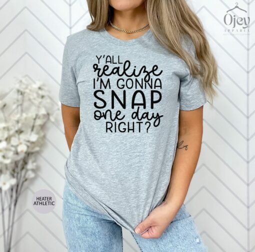 funny mom shirt im gonna snap one day t shirt mothers day gift cute mom saying shirt for moms and motherhood cecuz