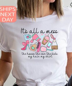 funny mom shirt its all a mess retro t shirt cute mom life shirt unique mothers day gift for moms o1hae