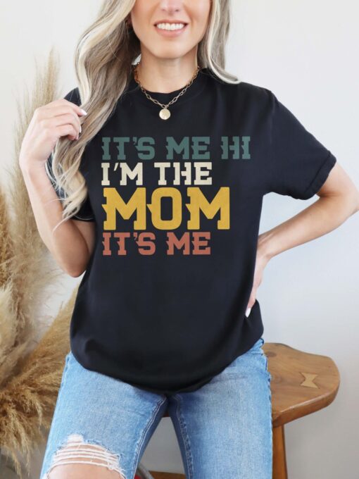 funny mom shirt its me hi im the mom cool mama t shirt for moms club mothers day gifts and birthday celebrations xdtjt scaled