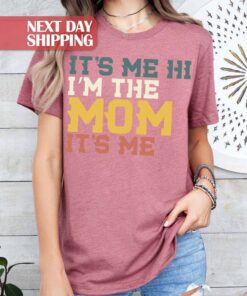 funny mom shirt its me hi im the mom cool mama t shirt for mothers day birthday moms club unique gift idea csxbs