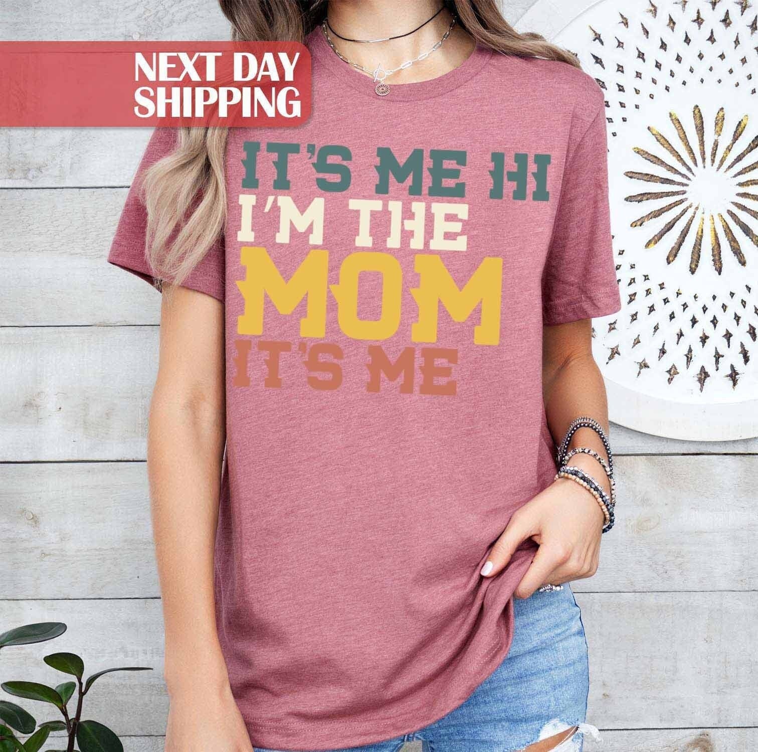 funny mom shirt its me hi im the mom cool mama t shirt for mothers day birthday moms club unique gift idea