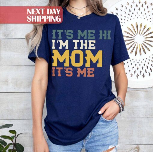 funny mom shirt its me hi im the mom cool mama t shirt for mothers day birthday moms club unique gift idea u9nqk