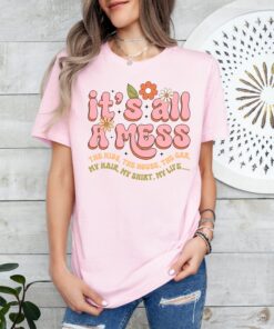 funny mom shirt retro mama its all a mess hot mess mom t shirt best mom ever mothers day gift for moms wykxt