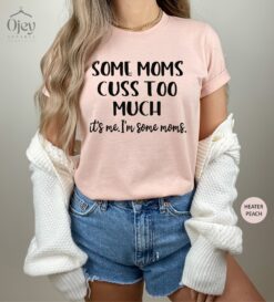 funny mom shirt some moms cuss too much t shirt for mom life sarcastic humor perfect for mothers day or mom to be plljn