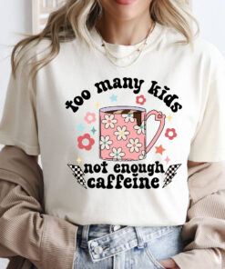 funny mom shirt too many kids not enough caffeine coffee mom t shirt for sarcastic mothers k12xi