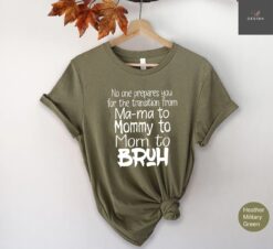 funny mom shirt transition from mama to mommy to mom bruh shirt for new moms sarcastic mom life tee peeyd