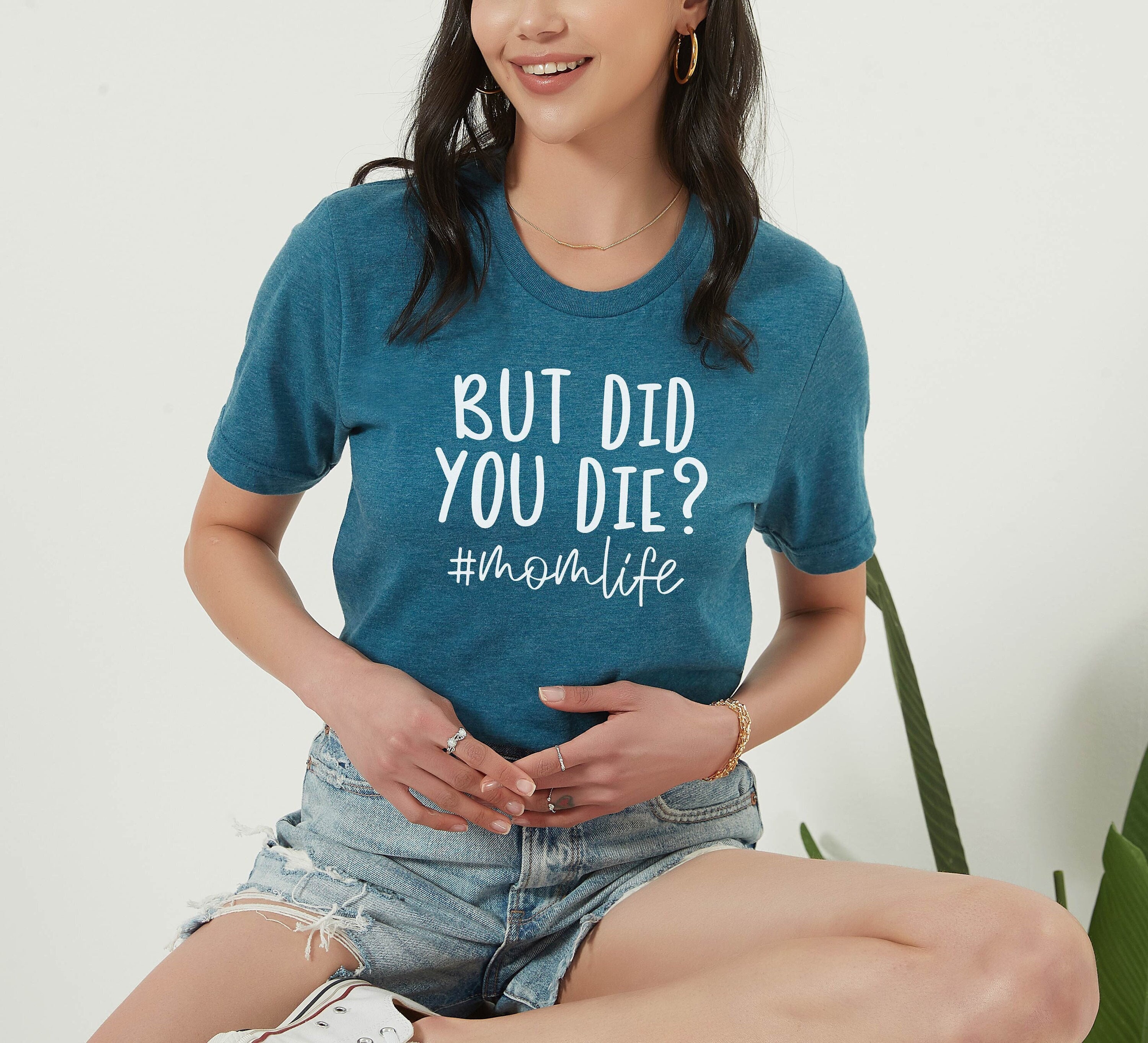 funny mom shirt with sarcastic saying but did you die mom life t shirt for mothers day personalized gifts ysfo0 scaled