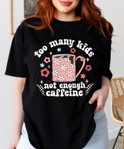 funny mom shirt with too many kids and not enough caffeine coffee mom t shirt for sarcastic moms and mothers day vajvc