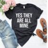 funny mom shirt yes theyre all mine humorous t shirt for moms great for mothers day cute mom life tee with sayings ktxsn